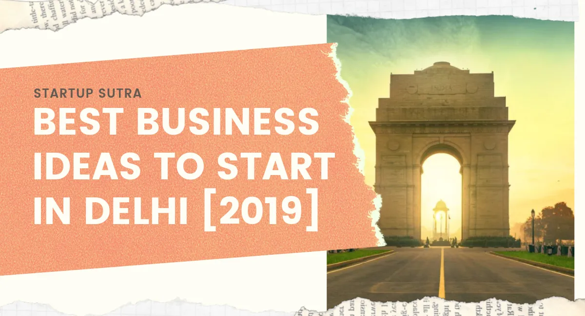 Best Business Ideas to Start in Delhi with Low Investment [2019]